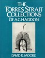 The Torres Strait collections of AC Haddon A descriptive catalogue