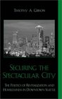 Securing the Spectacular City The Politics of Revitalization and Homelessness in Downtown Seattle