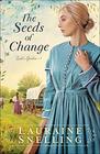 The Seeds of Change (Leah's Garden, Bk 1)