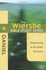 The Wiersbe Bible Study Series Daniel Determining to Go God's Direction