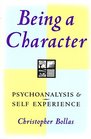 Being a Character Psychoanalysis  Self Experience