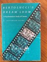 Bertolucci's Dream Loom A Psychoanalytic Study of Cinema