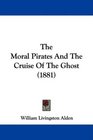 The Moral Pirates And The Cruise Of The Ghost
