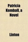 Patricia Kemball a Novel