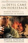 The Devil Came on Horseback Bearing Witness to the Genocide in Darfur