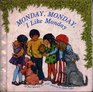 Monday Monday I like Monday