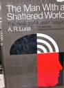 The Man with a Shattered World a History of a Brain Wound