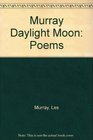 Murray Daylight Moon Poems