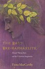 The Last PreRaphaelite Edward BurneJones and the Victorian Imagination