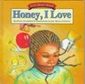 Honey I Love