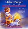 The Jabez Prayer Collection: 30 Life Changing Prayers From The Bible For Children (w/ Audio CD)
