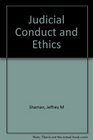 Judicial Conduct and Ethics