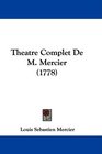 Theatre Complet De M Mercier