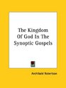 The Kingdom of God in the Synoptic Gospels