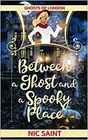 Between a Ghost and a Spooky Place (Ghosts of London, Bk 1)