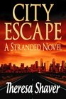 City Escape: A Stranded Novel