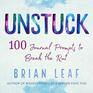 Unstuck 100 Journal Prompts to Break the Rut
