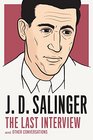 J D Salinger The Last Interview And Other Conversations