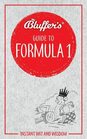 Bluffer's Guide to Formula 1: Instant Wit and Wisdom (Bluffer's Guides)