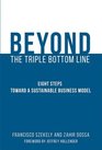 Beyond the Triple Bottom Line Eight Steps toward a Sustainable Business Model