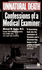 Unnatural Death  Confessions of a Medical Examiner