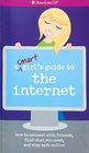 A Smart Girl's Guide to the Internet Discover More About Yourself and How to Be Your Best