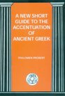 A New Short Guide to the Accentuation of Ancient Greek