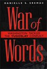 War of Words  Washington Tackles the Yugoslav Conflict