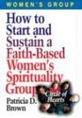 How to Start and Sustain a FaithBased Women's Spirituality Group Circle of Hearts