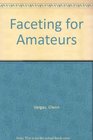 Faceting for Amateurs