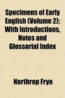 Specimens of Early English  With Introductions Notes and Glossorial Index