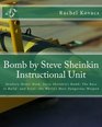 Bomb by Steve Sheinkin Instructional Unit: Newbery Honor Book, Steve Sheinkin's Bomb: The Race to Build--and Steal--the World's Most Dangerous Weapon