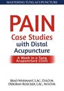 Pain Case Studies with Distal Acupuncture A Week in a Tung Acupuncture Clinic