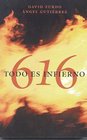 Todo Es Infierno / Everything Is Hell