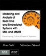 Modeling and Analysis of RealTime and Embedded Systems with UML and MARTE Developing CyberPhysical Systems