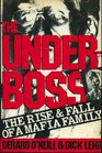 Underboss The Rise and Fall of a Mafia Family