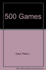 Games for the Whole Family  500 Games