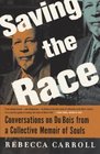 Saving the Race Conversations on Du Bois from a Collective Memoir of Souls