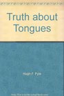 Truth about Tongues