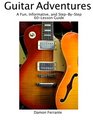 Guitar Adventures A Fun Informative and StepByStep 60Lesson Guide to Chords Beginner  Intermediate Levels with Companion Lesson and PlayAlong Videos