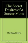 The Secret Desires of a Soccer Mom