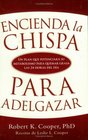 Encienda la chispa para adelgazar Un plan que potenciara su metabolismo para quemar grasa las 24 horas del dia