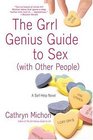The Grrl Genius Guide to Sex   A SelfHelp Novel