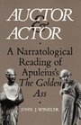 Auctor and Actor A Narratological Reading of Apuleius' iThe Golden Ass/i
