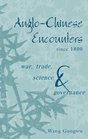 AngloChinese Encounters since 1800 War Trade Science and Governance
