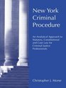 New York Criminal Procedure An Analytical Approach to Statutory Constitutional and Case Law for Criminal Justice Professionals