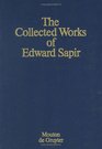 The Collected Works of Edward Sapir Culture