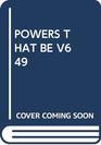 POWERS THAT BE V649