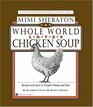 The Whole World Loves Chicken Soup Recipes and Lore to Comfort Body and Soul