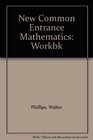 New Common Entrance Mathematics Workbk